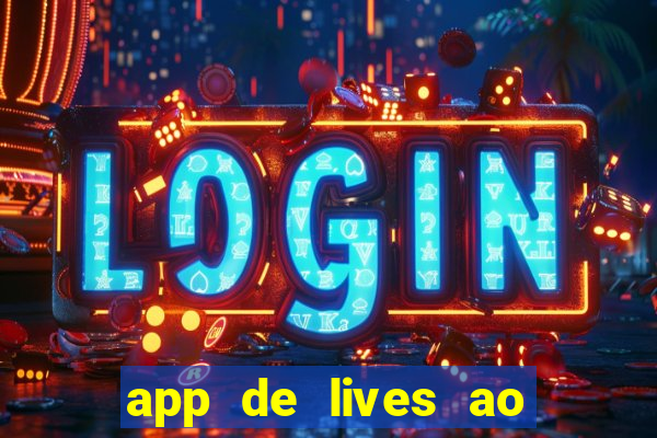 app de lives ao vivo 18