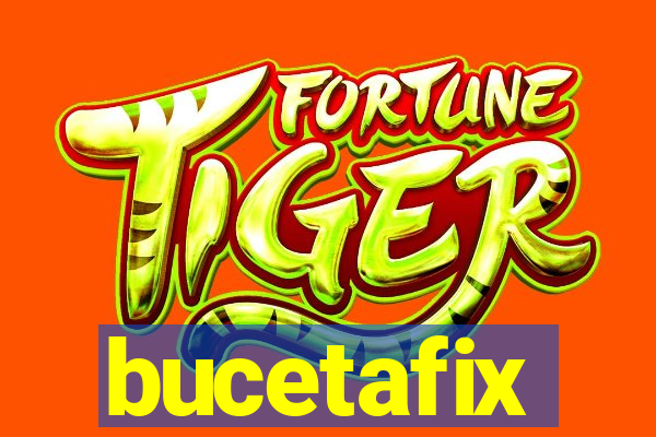 bucetafix