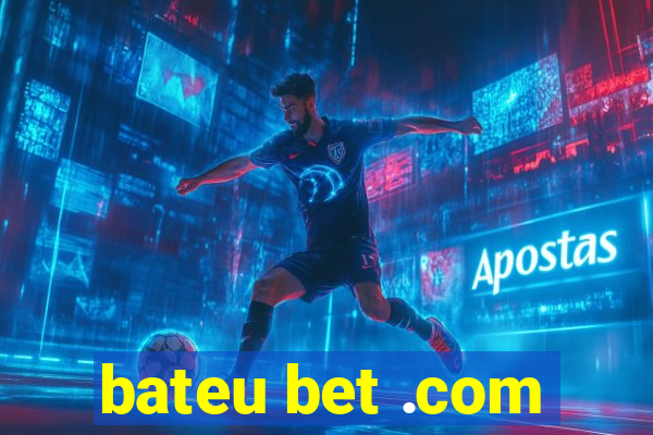 bateu bet .com