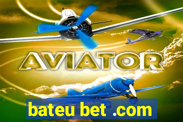 bateu bet .com