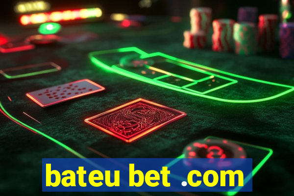 bateu bet .com