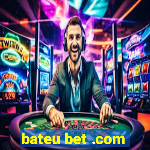 bateu bet .com