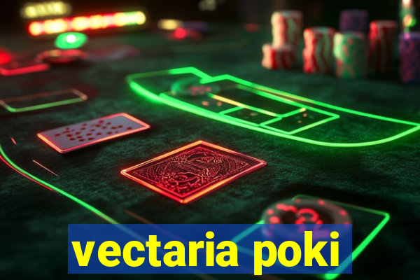 vectaria poki