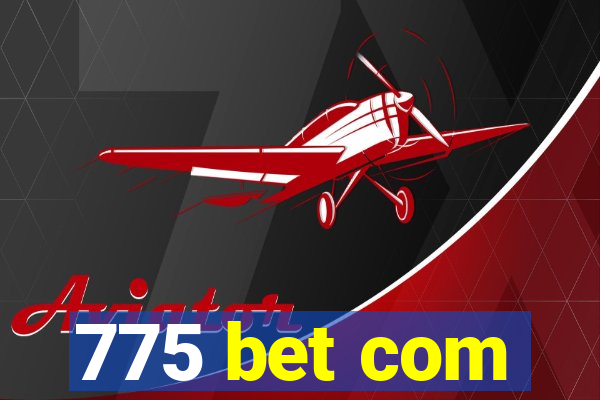 775 bet com