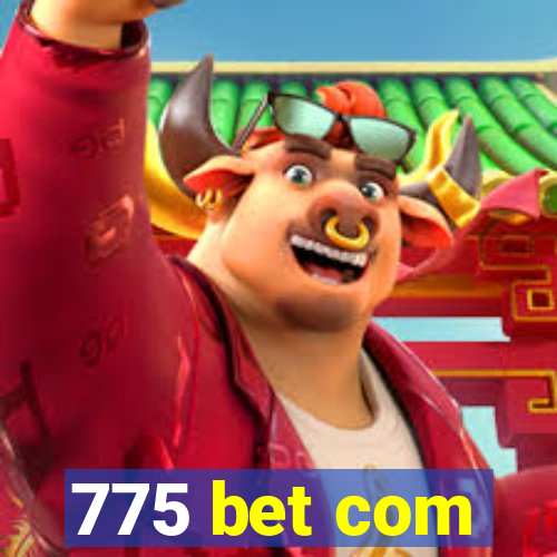 775 bet com