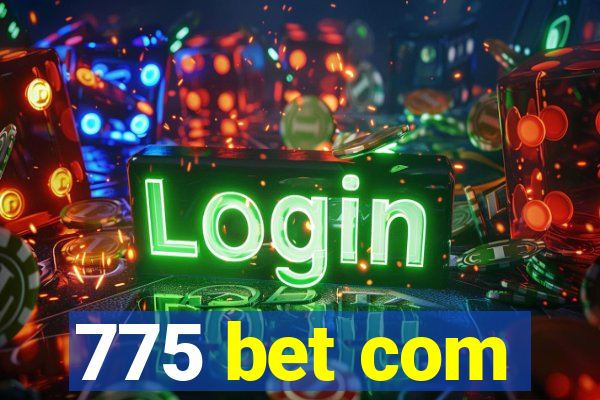 775 bet com