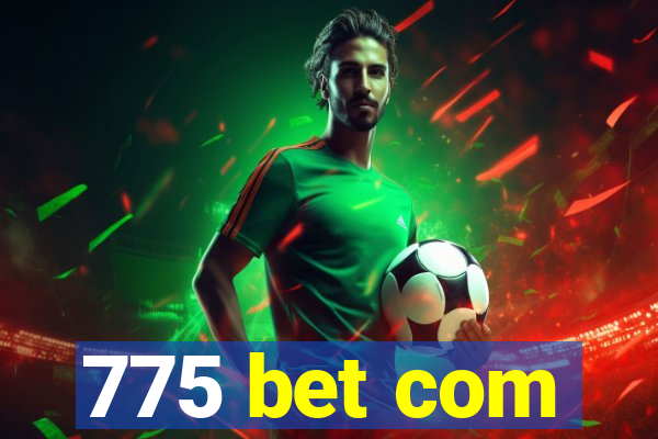 775 bet com