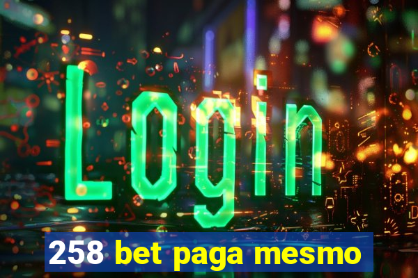 258 bet paga mesmo