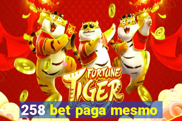 258 bet paga mesmo