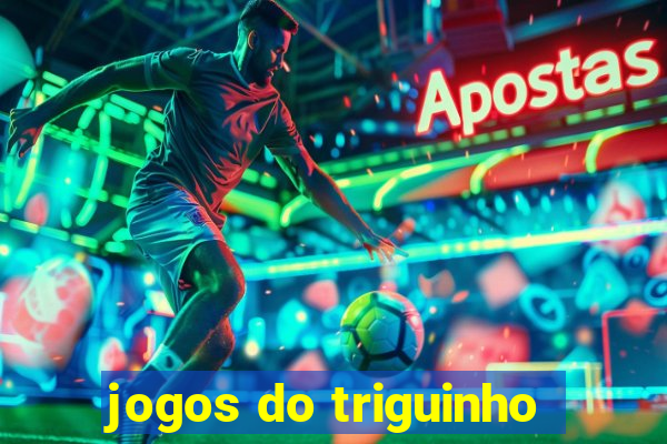 jogos do triguinho