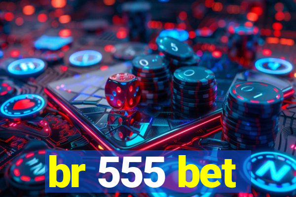 br 555 bet