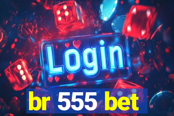 br 555 bet