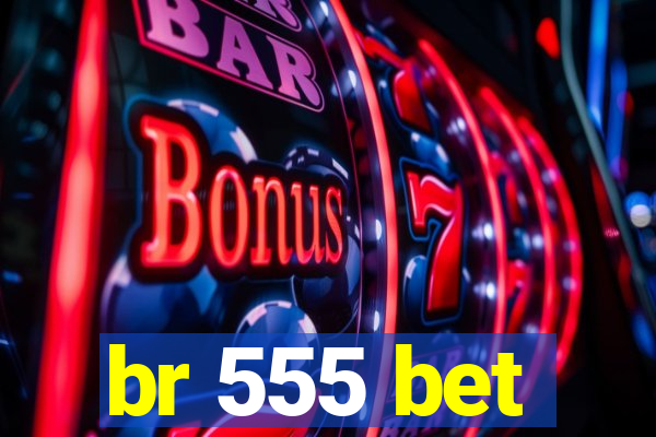 br 555 bet