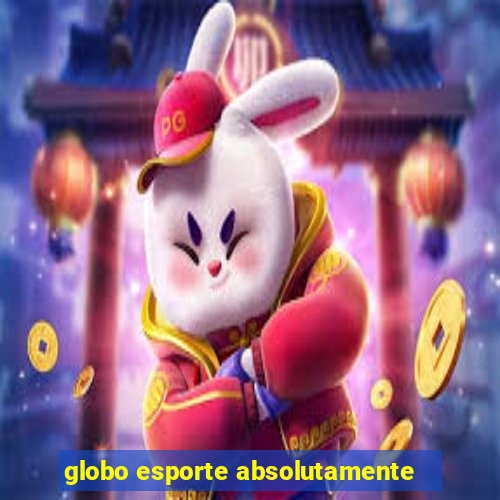 globo esporte absolutamente