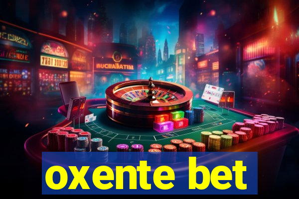 oxente bet