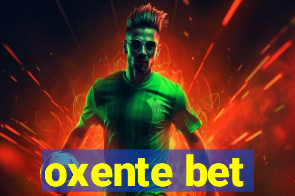 oxente bet