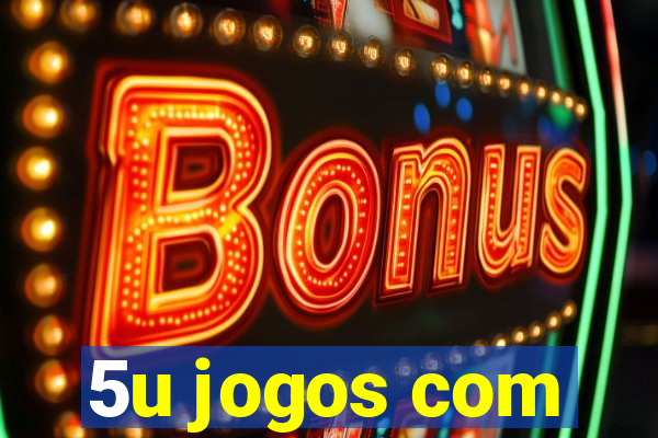 5u jogos com