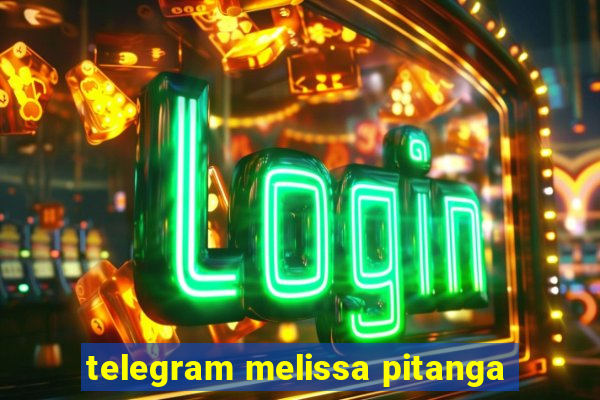 telegram melissa pitanga