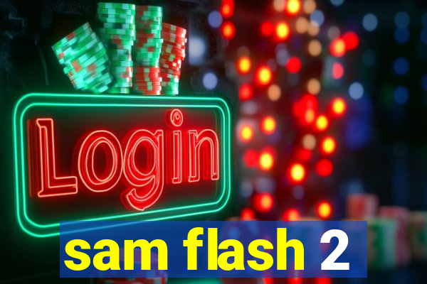 sam flash 2