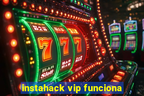 instahack vip funciona