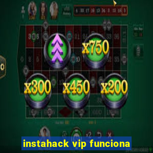 instahack vip funciona