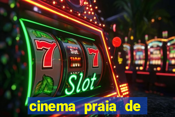 cinema praia de belas shopping