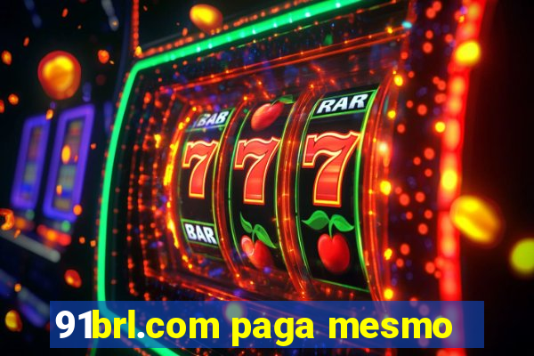 91brl.com paga mesmo