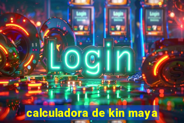 calculadora de kin maya