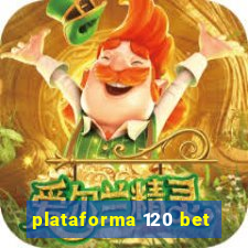 plataforma 120 bet