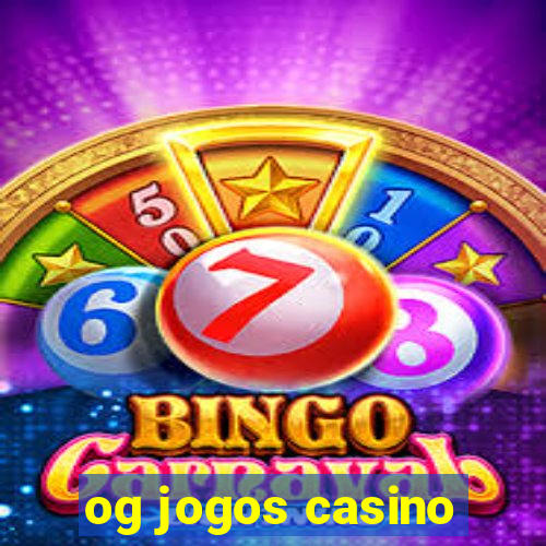 og jogos casino