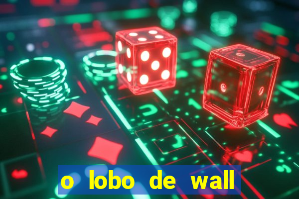 o lobo de wall street online