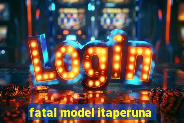 fatal model itaperuna