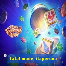 fatal model itaperuna