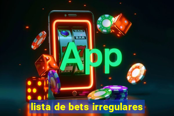 lista de bets irregulares