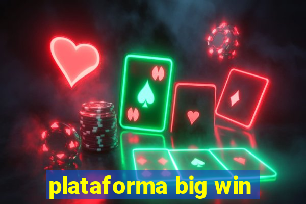 plataforma big win