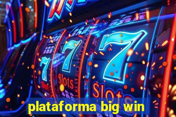 plataforma big win