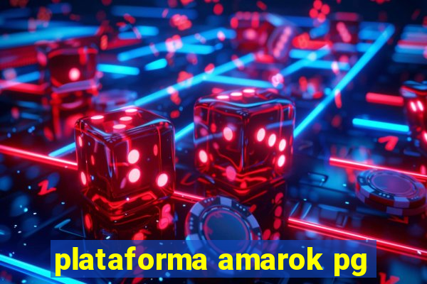 plataforma amarok pg