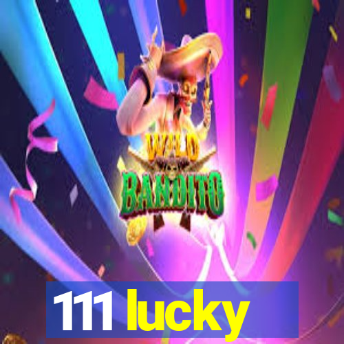 111 lucky