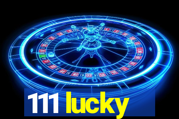 111 lucky