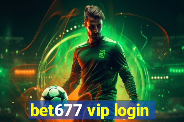 bet677 vip login