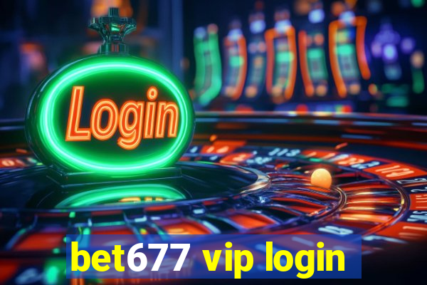 bet677 vip login