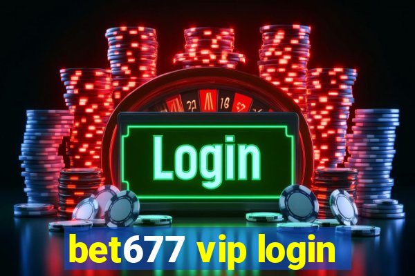 bet677 vip login