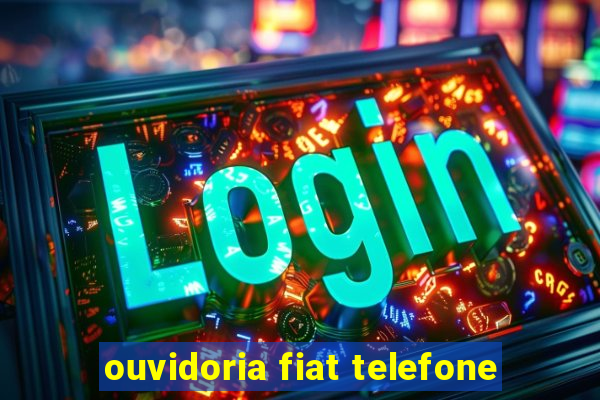 ouvidoria fiat telefone