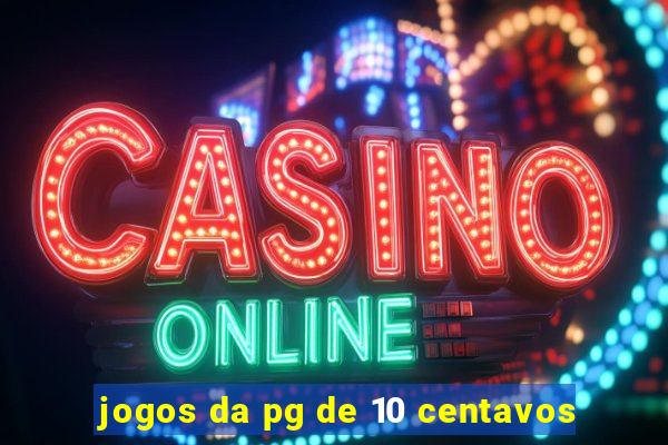 jogos da pg de 10 centavos