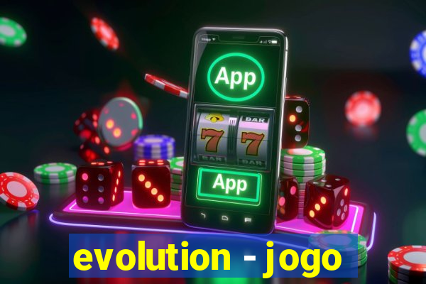 evolution - jogo