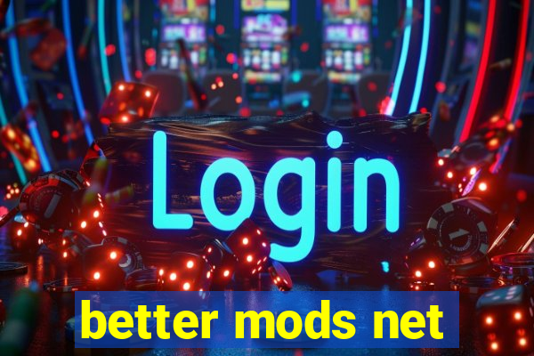 better mods net