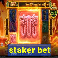 staker bet