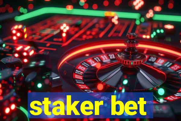 staker bet