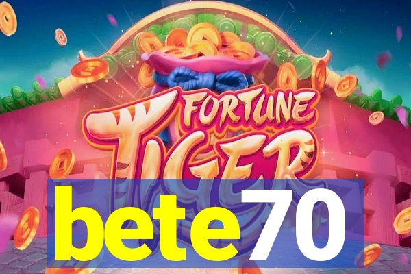 bete70