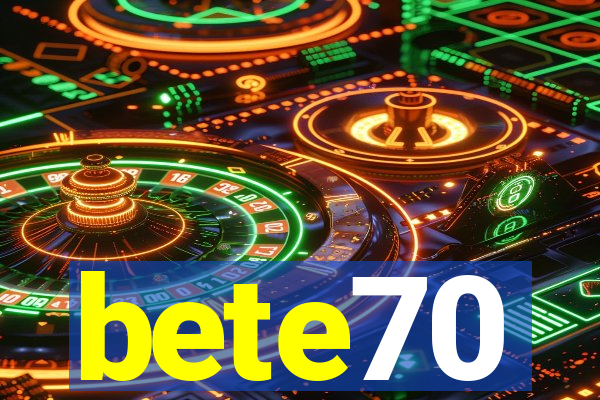 bete70